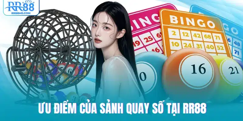 Ưu điểm của sảnh quay số tại RR88
